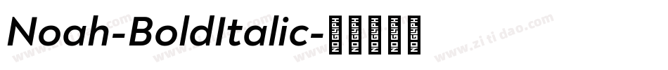Noah-BoldItalic字体转换 Noah-BoldItalic字体转换
