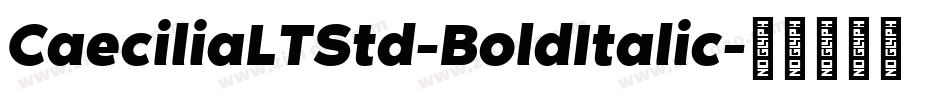 CaeciliaLTStd-BoldItalic字体转换