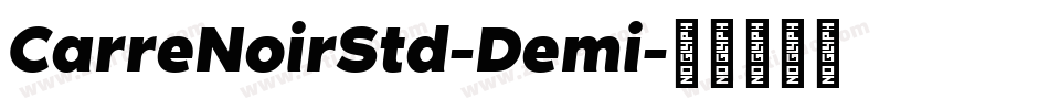 CarreNoirStd-Demi字体转换