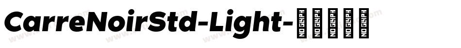 CarreNoirStd-Light字体转换