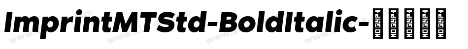 ImprintMTStd-BoldItalic字体转换