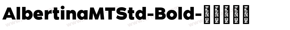 AlbertinaMTStd-Bold字体转换