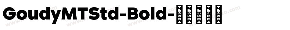 GoudyMTStd-Bold字体转换