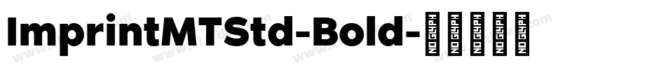 ImprintMTStd-Bold字体转换