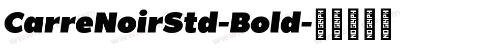CarreNoirStd-Bold字体转换