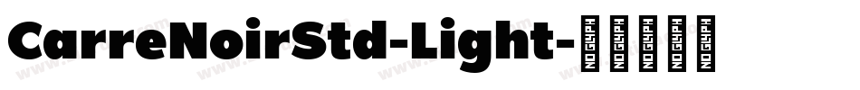 CarreNoirStd-Light字体转换