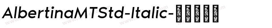 AlbertinaMTStd-Italic字体转换