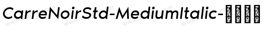 CarreNoirStd-MediumItalic字体转换