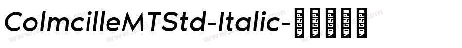 ColmcilleMTStd-Italic字体转换