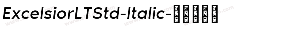 ExcelsiorLTStd-Italic字体转换