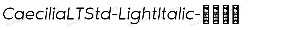 CaeciliaLTStd-LightItalic字体转换
