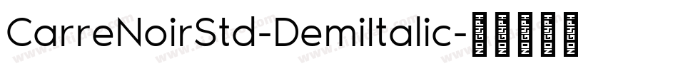 CarreNoirStd-DemiItalic字体转换