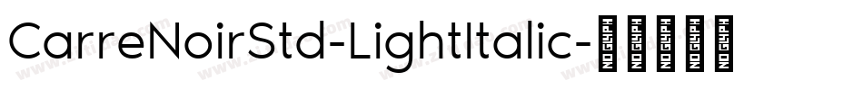 CarreNoirStd-LightItalic字体转换