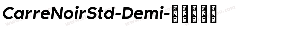 CarreNoirStd-Demi字体转换
