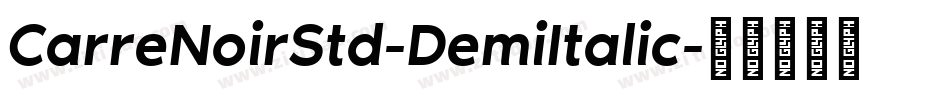 CarreNoirStd-DemiItalic字体转换