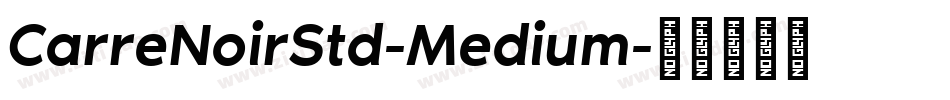 CarreNoirStd-Medium字体转换
