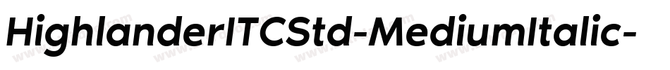 HighlanderITCStd-MediumItalic字体转换
