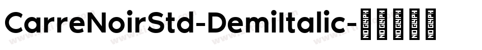 CarreNoirStd-DemiItalic字体转换