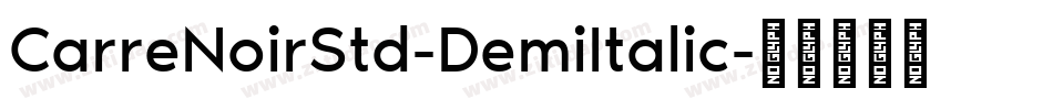 CarreNoirStd-DemiItalic字体转换
