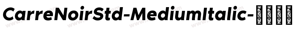 CarreNoirStd-MediumItalic字体转换