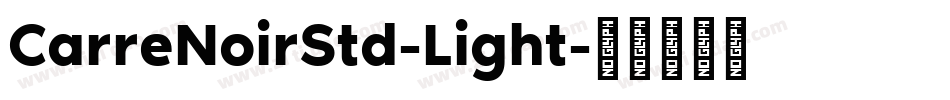 CarreNoirStd-Light字体转换