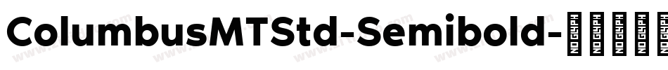 ColumbusMTStd-Semibold字体转换