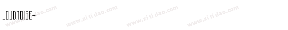 LOUDNOISE字体转换