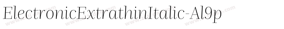 ElectronicExtrathinItalic-Al9p字体转换