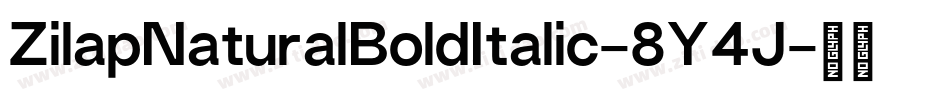ZilapNaturalBoldItalic-8Y4J字体转换
