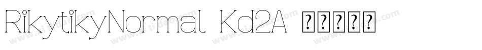 RikytikyNormal-Kd2A字体转换
