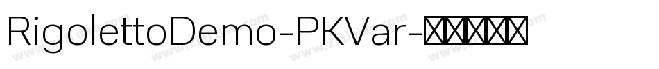 RigolettoDemo-PKVar字体转换 RigolettoDemo-PKVar字体转换