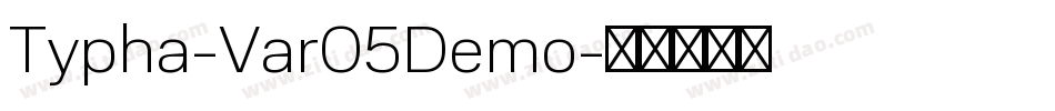 Typha-Var05Demo字体转换 Typha-Var05Demo字体转换