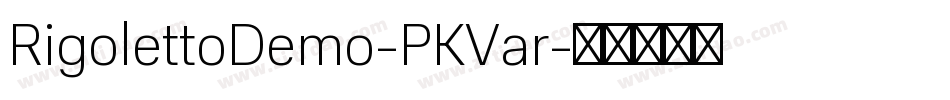 RigolettoDemo-PKVar字体转换 RigolettoDemo-PKVar字体转换