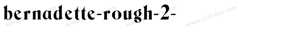 bernadette-rough-2字体转换