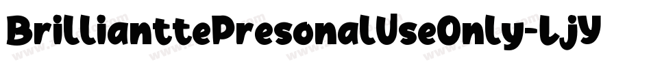 BrillianttePresonalUseOnly-LjY4字体转换
