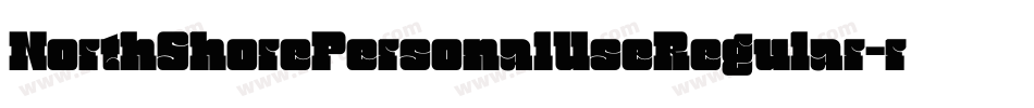 NorthShorePersonalUseRegular-rgxwx字体转换 NorthShorePersonalUseRegular-rgxwx字体转换
