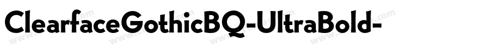 ClearfaceGothicBQ-UltraBold字体转换