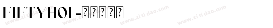FIFTYHOL字体转换
