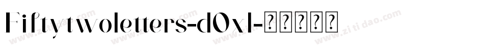 Fiftytwoletters-dOxl字体转换