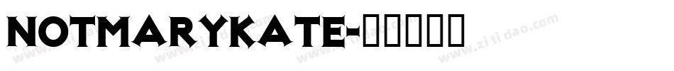 NotMaryKate字体转换