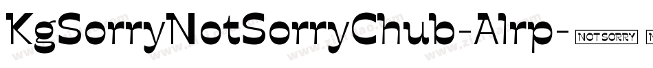 KgSorryNotSorryChub-Alrp字体转换