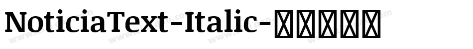 NoticiaText-Italic字体转换