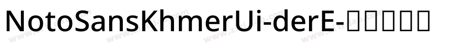 NotoSansKhmerUi-derE字体转换