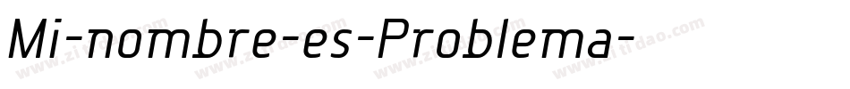 Mi-nombre-es-Problema字体转换