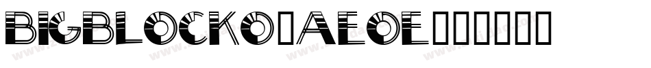 BigBlocko-aEOE字体转换