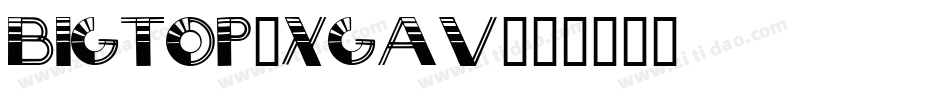 BigTop-xGAV字体转换