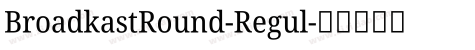 BroadkastRound-Regul字体转换