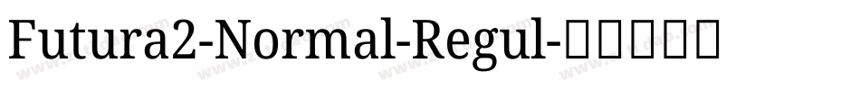 Futura2-Normal-Regul字体转换