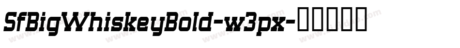 SfBigWhiskeyBold-w3px字体转换