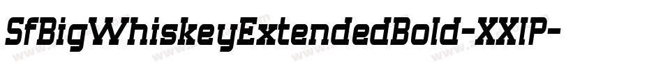 SfBigWhiskeyExtendedBold-XXlP字体转换 SfBigWhiskeyExtendedBold-XXlP字体转换